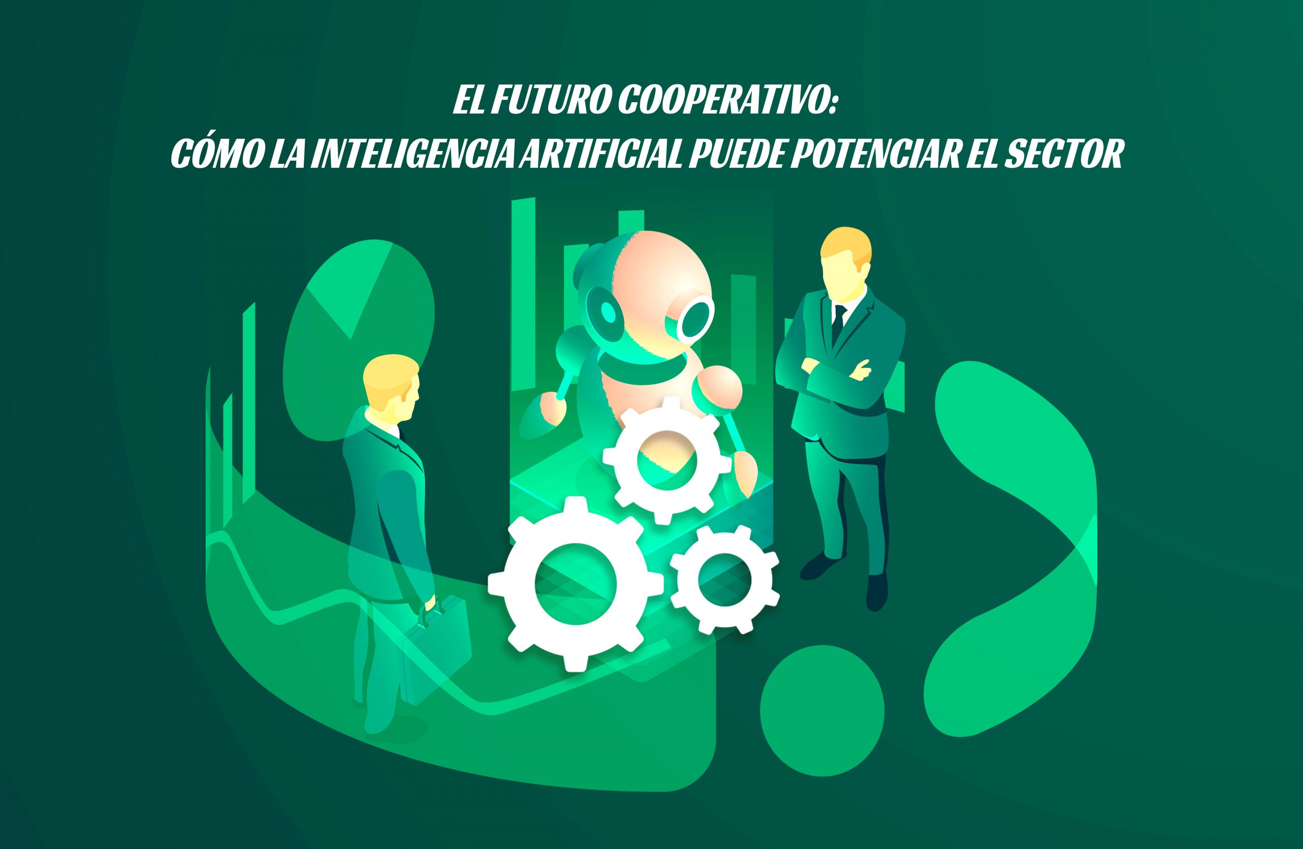El Futuro Cooperativo: Cómo la Inteligencia Artificial puede Potenciar el Sector
